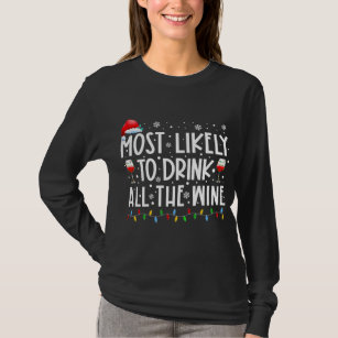 Mest troligt att du dricker hela tomten i Vin T Shirt