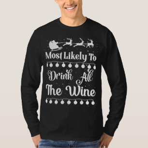Mest troligt att du dricker hela tomten i Vin Xma T Shirt
