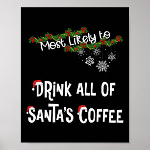 Mest troligt att du dricker hela tomtens kaffe Mat Poster