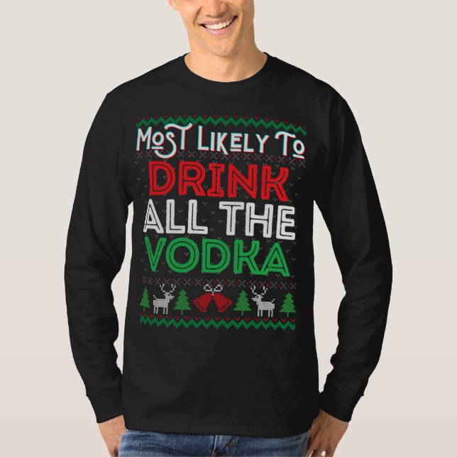 Mest troligt att du dricker hela Vodka-funny Ugly  T Shirt (Framsida)
