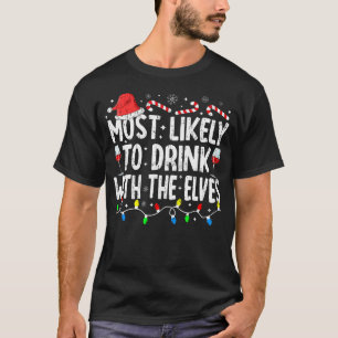 Mest troligt att du dricker med Elves Elf-drickand T Shirt