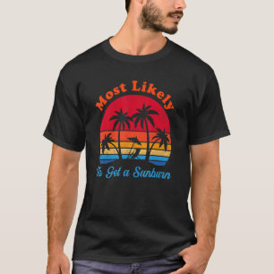 Mest troligt att du får solbränna sommarsoppa t shirt