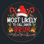 Mest troligt att du kallar jultomten Bruh för fin  Runt Klistermärke<br><div class="desc">Mest troligt att vi kallar jultomte-familjen matchande</div>