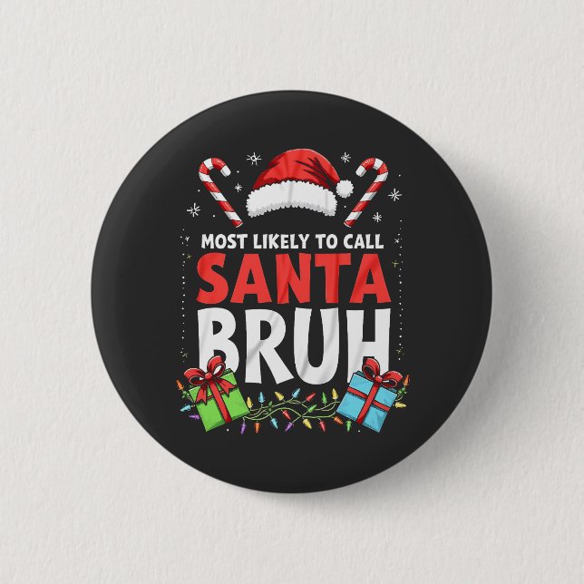 Mest troligt att du kallar Santa Bruh Funny Julaft Knapp (Framsida)