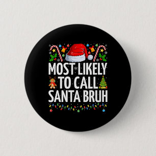 Mest troligt att du kan ringa Santa Bruh Julafton Knapp