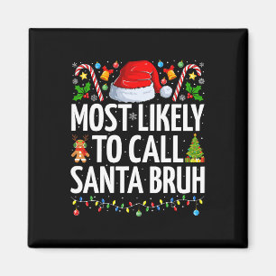 Mest troligt att du kan ringa Santa Bruh Julafton Magnet