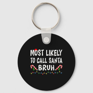 Mest troligt att du kan ringa Santa Bruh Julafton Nyckelring