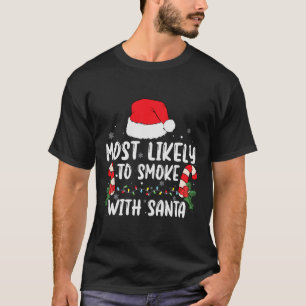 Mest troligt att du kan röka med Santa Julafton Lj T Shirt