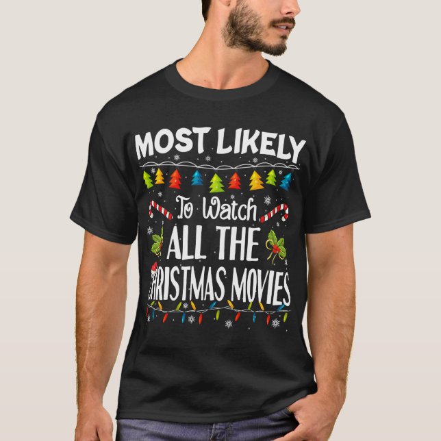Mest troligt att du kan se alla julfilmer. t shirt (Framsida)