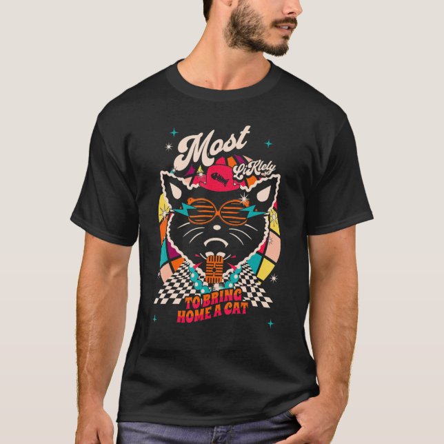 Mest troligt att du kan ta hem en katt 4 t shirt (Framsida)
