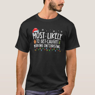 Mest troligt att du kommer att få arbete på julens t shirt
