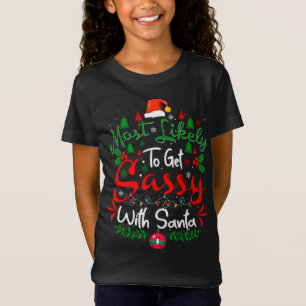 Mest troligt att du kommer att få soppa med Santa T Shirt