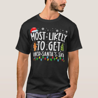 Mest troligt att du kommer under jultomtens skal. t shirt