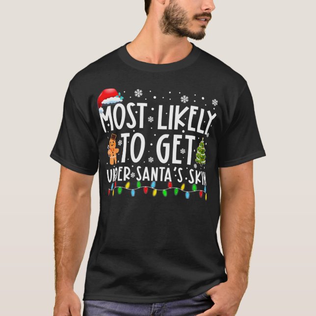 Mest troligt att du kommer under jultomtens skal. t shirt (Framsida)