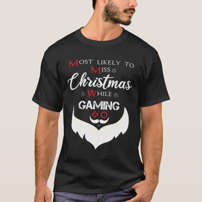 Mest troligt att du missar julen medan du spelar - t shirt (Framsida)