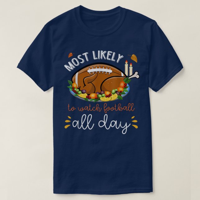 Mest troligt att du ser fotboll hela dagen höst ta t shirt (Design framsida)