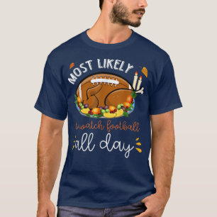 Mest troligt att du ser fotboll hela dagen höst ta t shirt