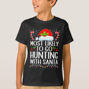 Mest troligt att du ska jaga med jultomten Christm T Shirt
