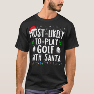 Mest troligt att du spelar golf med julfamiljens j t shirt