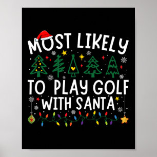 Mest troligt att du spelar golf med tomten Matchin Poster