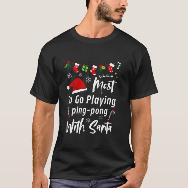 Mest troligt att du spelar Ping Pong Santa Funny C T Shirt (Framsida)