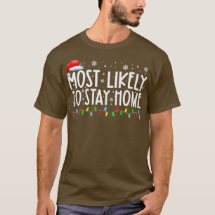 Mest troligt att du stannar hemma i Julafton Ljus. T Shirt
