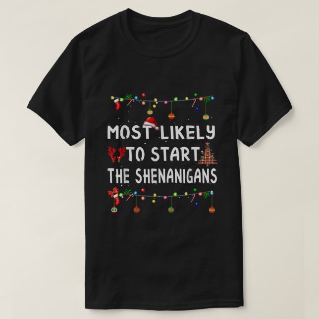 Mest troligt att du startar Shenanigans Funny Elf  T Shirt (Design framsida)