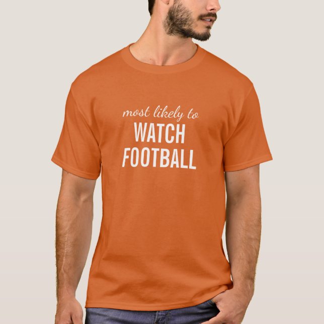 Mest troligt att du tittar på fotboll/Thanksgiving T Shirt (Framsida)