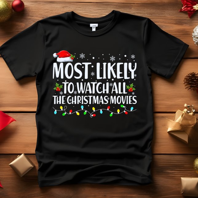 Mest troligt att du vill VETA ALLA CHRISTMAS-FILME T Shirt (MOST LIKELY TO WATCH ALL TE CHRISTMAS MOVIES FUNNY FAMILY MATCHING OUTFIT PIJAMAS FOR HOLIDAY SEASON)