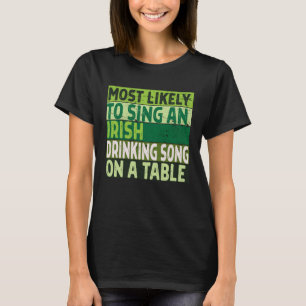 Mest troligt att en irländsk drickande Sång Sjungo T Shirt