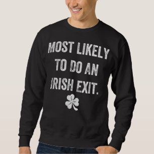 Mest troligt att en irländsk exit funny St Patrick Lång Ärmad Tröja