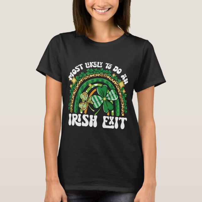 Mest troligt att en irländsk exit-regnbåge gör det t shirt (Framsida)
