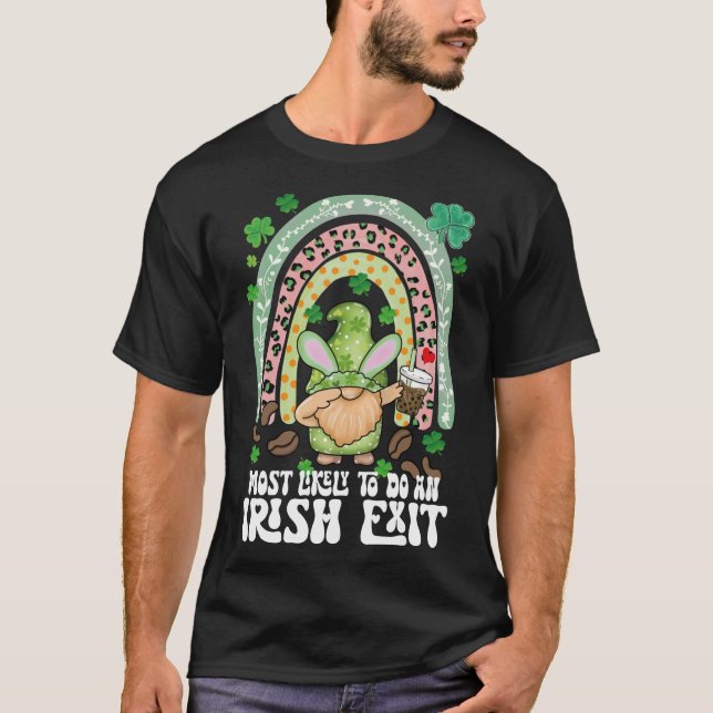 Mest troligt att en irländsk exit regnbåge kommer  t shirt (Framsida)