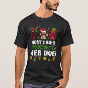 Mest troligt att hon dekorerar sin Hund-familjjul T Shirt
