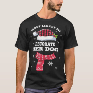 Mest troligt att hon dekorerar sin Hund-familjjul T Shirt