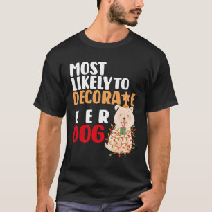 Mest troligt att hon retorerar sin Hund-julhelg T Shirt