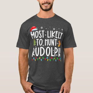 Mest troligt att Hunt Rudolph Julafton Ljus Funny T Shirt