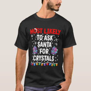 Mest troligt att jag ber jultomten om kristaller s t shirt