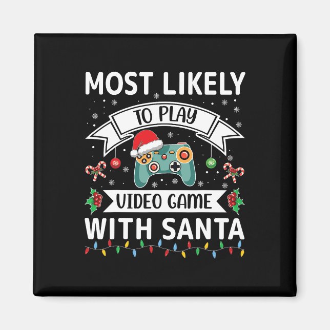 Mest troligt att spela videospel med Santa Funny F Magnet (Framsidan)