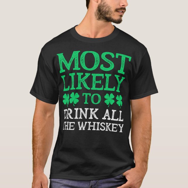 Mest troligt att St. Patricks dag dricker allt... T Shirt (Framsida)