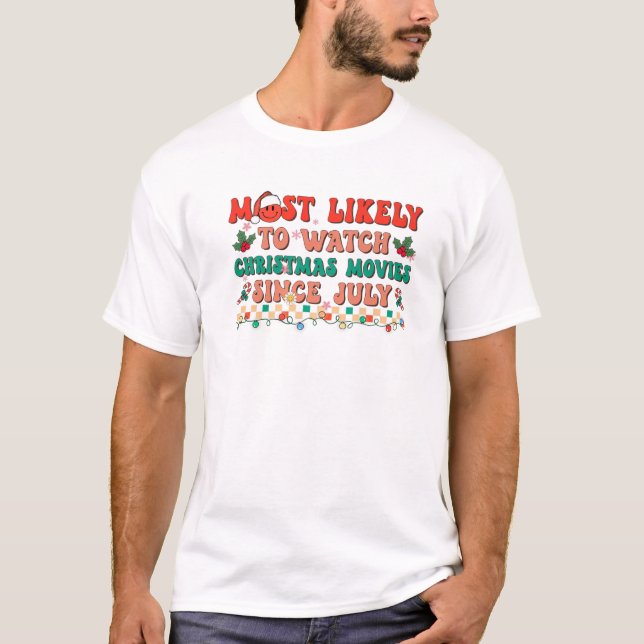 Mest troligt att vi kan se julfilmer sedan juli G T Shirt (Framsida)