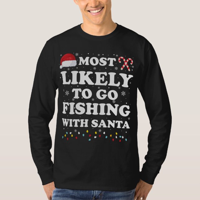 Mest troligt att vi kommer att fiska med Santa Mat T Shirt (Framsida)