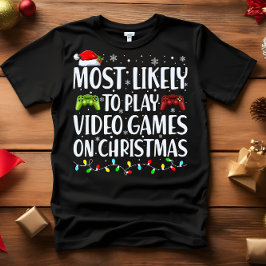 Mest troligt att VIDEOGAMES SPELS PÅ CHRISTMAS T Shirt