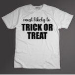 Mest troligt för Bus eller godis Funny Halloween T Shirt<br><div class="desc">Mest troligt för Bus eller godis Funny Halloween</div>