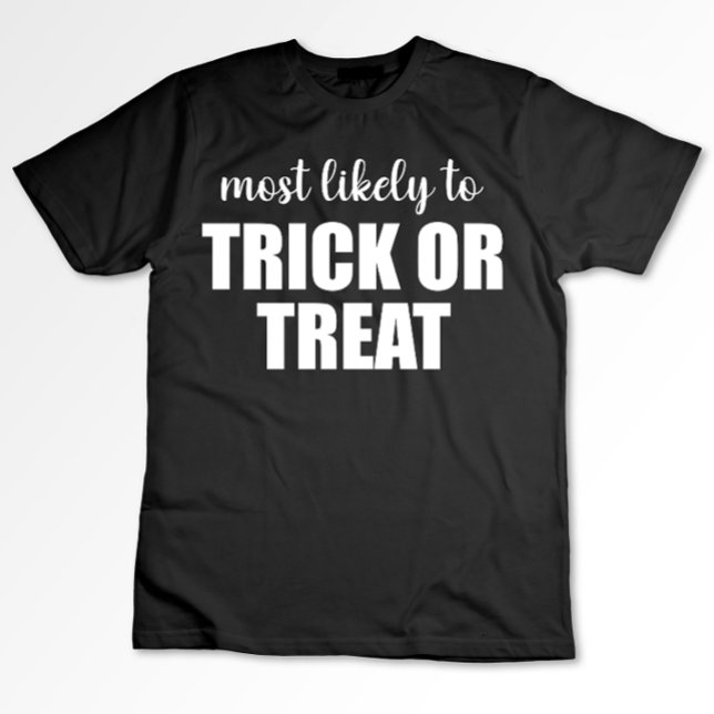 Mest troligt för Bus eller godis Funny Halloween T Shirt (Skapare uppladdad)