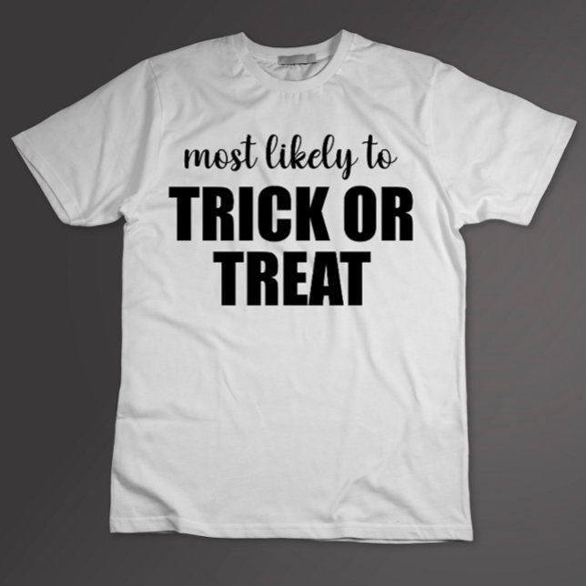 Mest troligt för Bus eller godis Funny Halloween T Shirt (Skapare uppladdad)