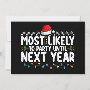 Mest troligt för Party fram till nästa års jul Inbjudningar