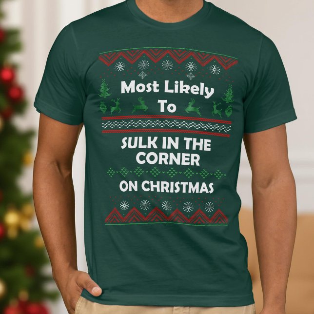 Mest troligt Sulk i Corner Ugly jul Sweater T Shirt (Skapare uppladdad)