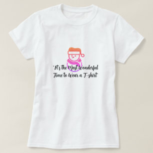 "Mest underbara tid att Bära en T-shirt" T Shirt