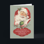 Mest underbara tider för en Beer Santa-jul Helgkort<br><div class="desc">Ett roligt julhälsningskort med vintagen Santa "Det är den mest underbara tiden för en öl" på kortets framsida. Insidan av kortet kan anpassas med vilken hälsning som helst. Ett exempel på detta är: Men vad jag undrar var ögon, men en stor väska av chip och sex ölpaket. God jul. Anpassa...</div>